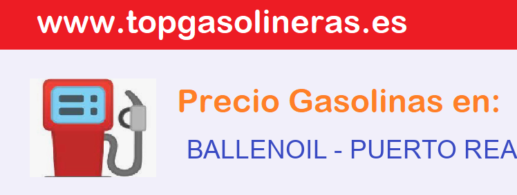 Precios gasolina en BALLENOIL - puerto-real